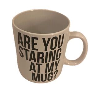 Large White Ceramic Novelty Mug with the Phrase “Are You Staring at my Mug?”